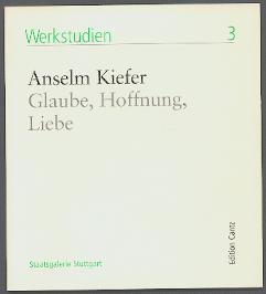 KIEFER ANSELM, GLAUBE HOFFNUNG ..