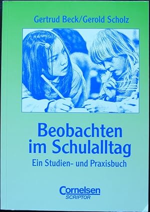 Beobachten im Schulalltag. Ein Studien- und Praxisbuch.