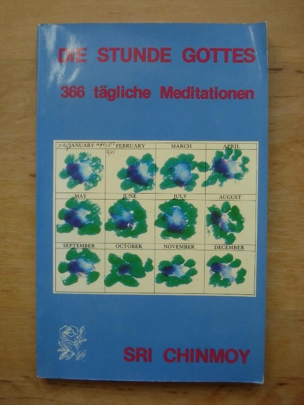 Die Stunde Gottes - Tägliche Meditationen - Sri Chinmoy