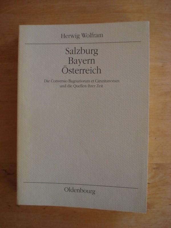 Salzburg, Bayern, Österreich. Die Conversio Bagoariorum et Carantanorum und die Quellen ihrer Zeit.