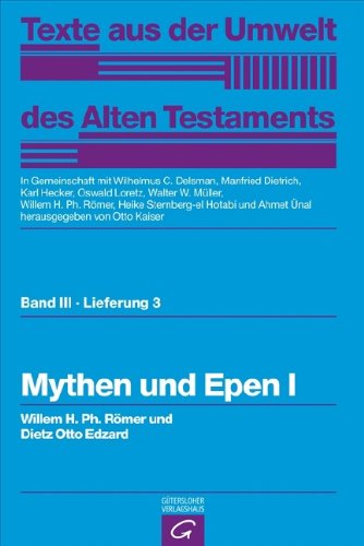 Texte aus der Umwelt des Alten Testaments, Bd 3: Weisheitstexte, Mythen und Epen / Mythen und Epen I