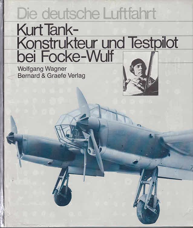 Kurt Tank - Konstrukteur und Testpilot bei Focke-Wulf.