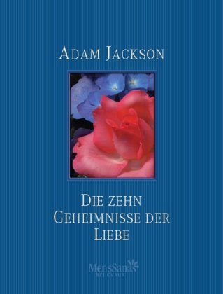 Die zehn Geheimnisse der Liebe. - Jackson, Adam und Inge (Übers.) Holm