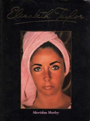 Elizabeth Taylor: A Celebration - Morley, Sheridan