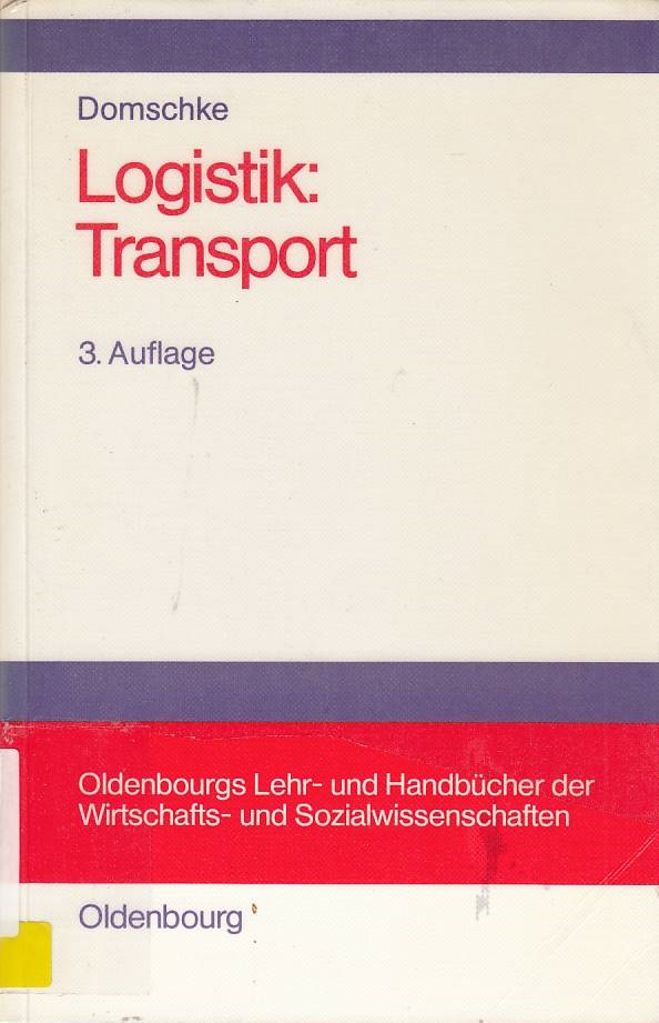 Logistik; Teil: Bd. 1., Transport : Grundlagen, lineare Transport- und Umladeprobleme - Domschke, Wolfgang