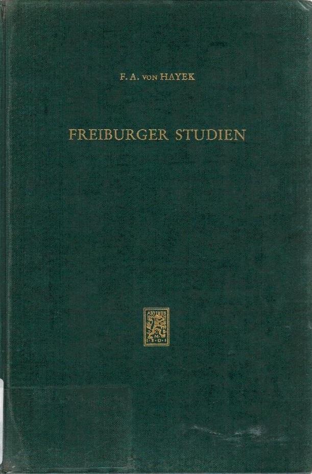 Freiburger Studien. Gesammelte Aufsätze. In: Walter Eucken Institut Freiburg i. Br. Wirtschaftswissenschaftliche und wirtschaftsrechtliche Untersuchungen, Bd. 5.