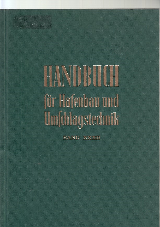 Handbuch für Hafenbau und Umschlagstechnik, Bd. 32 Handbuch für Hafenbau und Umschlagstechnik ; 32 - Hafenbautechnische Gesellschaft und