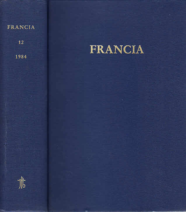 Francia (Francia - Forschungen zur westeuropäischen Geschichte, Band 12)