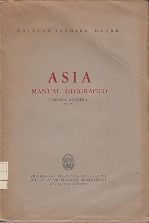 Asia : Manual Geografico, Tercera Entrega P - Z Gustavo Fochler-Hauke ; Kt. ; Instituto de Estudi...