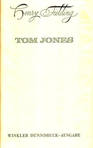 Tom Jones : die Geschichte eines Findlings / Henry Fielding. [Aus d. Engl. übertr. von Siegfried ...