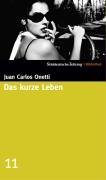 Das kurze Leben : Roman. Juan Carlos Onetti. Aus dem Span. von Curt Meyer-Clason / Süddeutsche Ze...