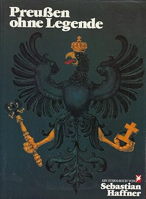 Preußen ohne Legende. Ein Stern-Buch / Sebastian Haffner; Henri Nannen