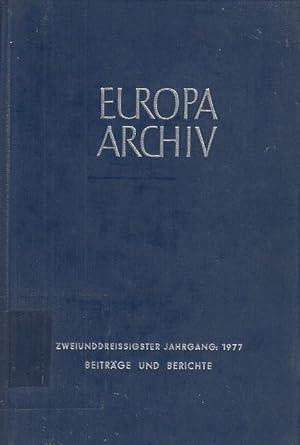 Europa-Archiv : Zeitschrift für Internationale Politik. 32. Jahr 1977 Beiträge und Berichte / Beg...