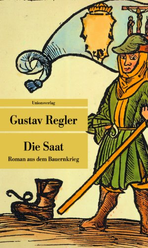 Die Saat: Roman aus dem Bauernkrieg - Regler, Gustav