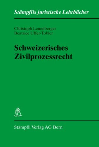 Schweizerisches Zivilprozessrecht (Stämpflis juristische Lehrbücher)