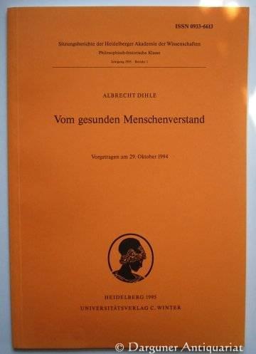 Vom gesunden Menschenverstand (Schriften der philosophisch-historischen Klasse der Heidelberger Akademie der Wissenschaften) - Dihle, Albrecht