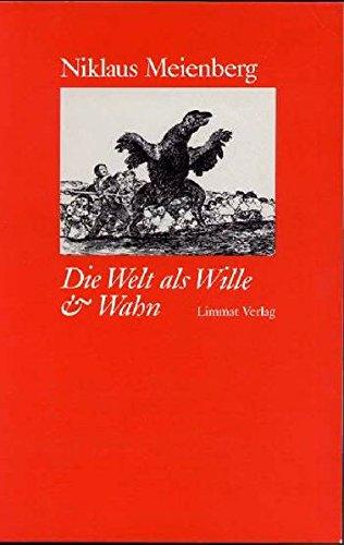 Die Welt als Wille & Wahn: Elemente zur Naturgeschichte eines Clans