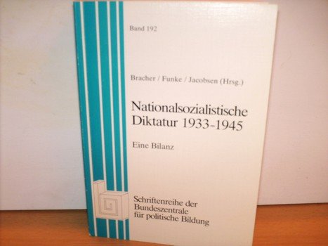 Nationalsozialistische Diktatur 1933 - 1945. Eine Bilanz