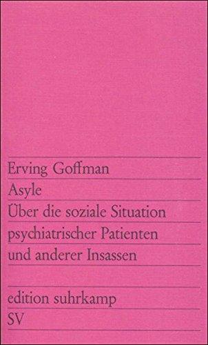 Asyle: Über die soziale Situation psychiatrischer Patienten und anderer Insassen