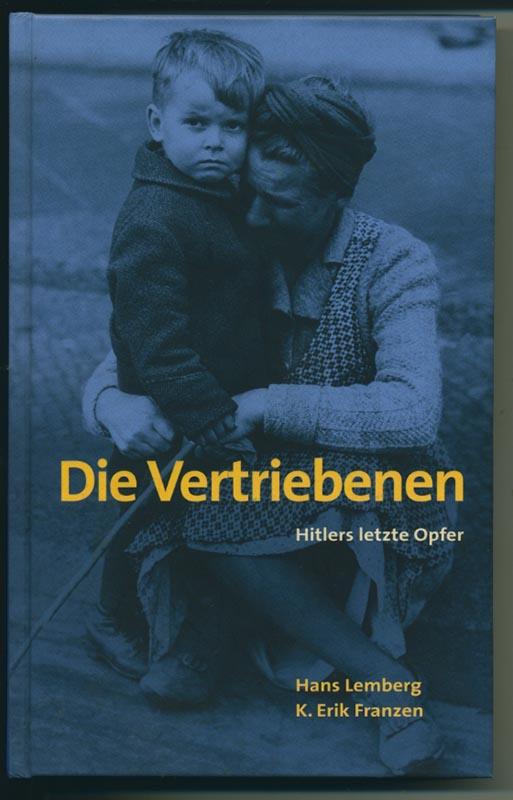 Die Vertriebenen - Hitlers letzte Opfer - Mit einer Einführung von Hans Lemberg