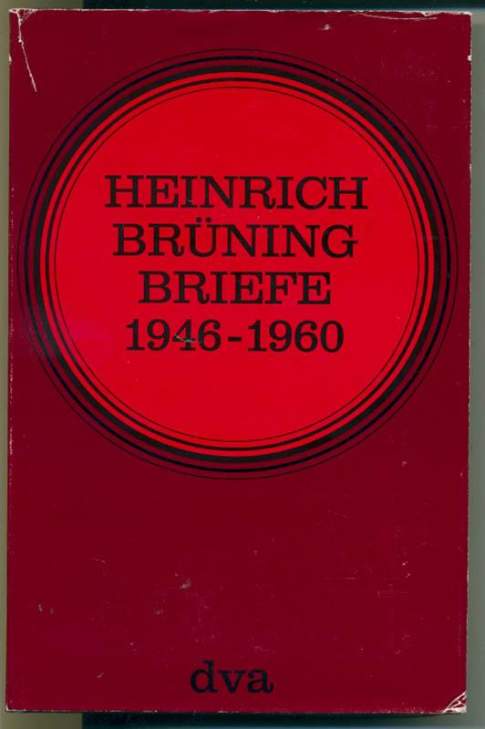 Heinrich Brüning. Briefe 1946-1960