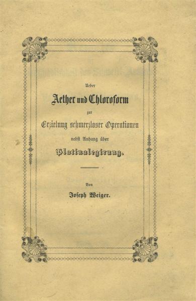 Beweise der Unschädlichkeit des Schwefel-Aethers und der Nachtheile des Chloroform's, nebst Anleitung, die Narkose auf eine leichte und angenehme Art zu bewerkstelligen, und Anhang über kupferfreie Platinalegirung in der Zahntechnik.