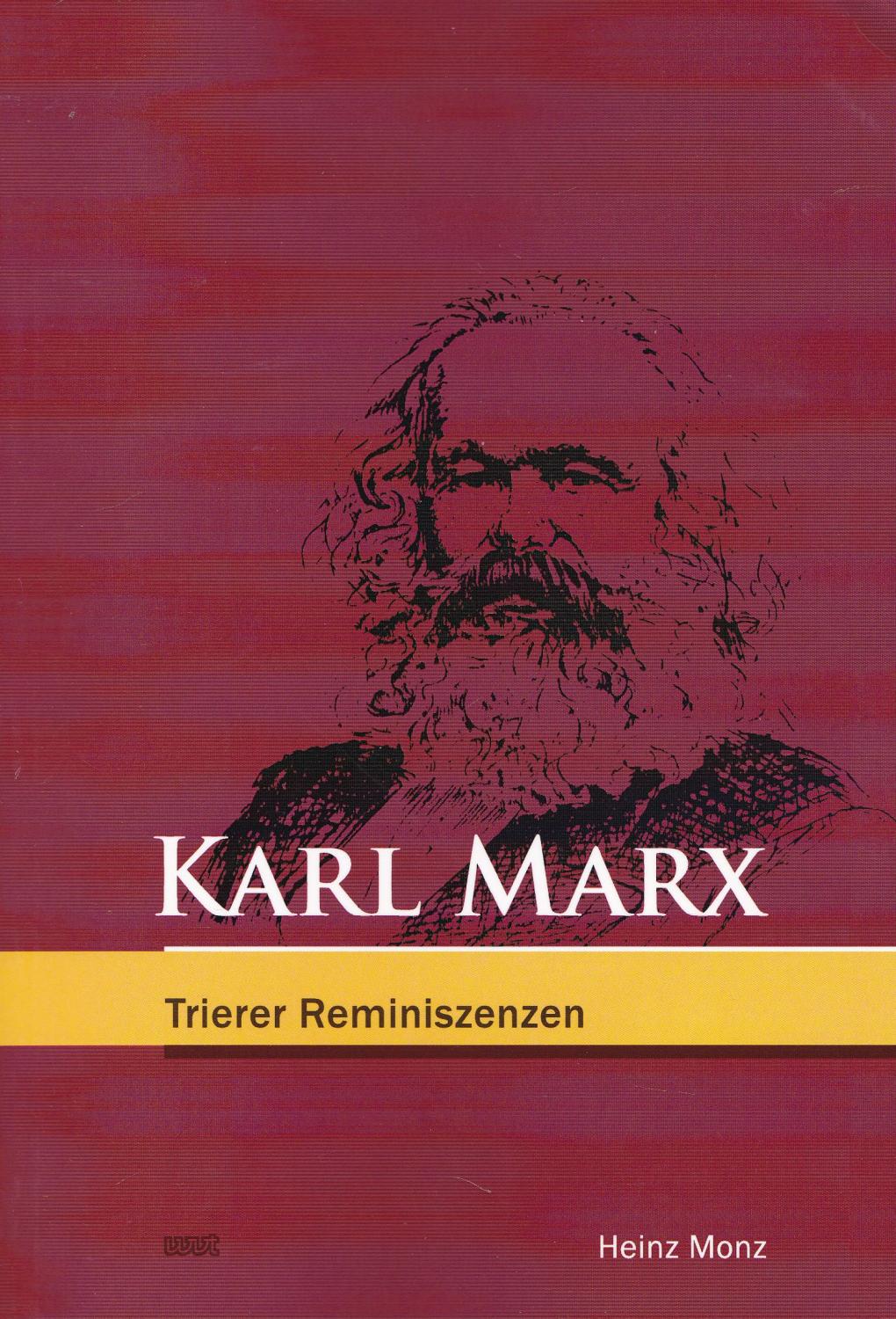 Karl Marx. Trierer Reminiszenzen. - Monz, Heinz