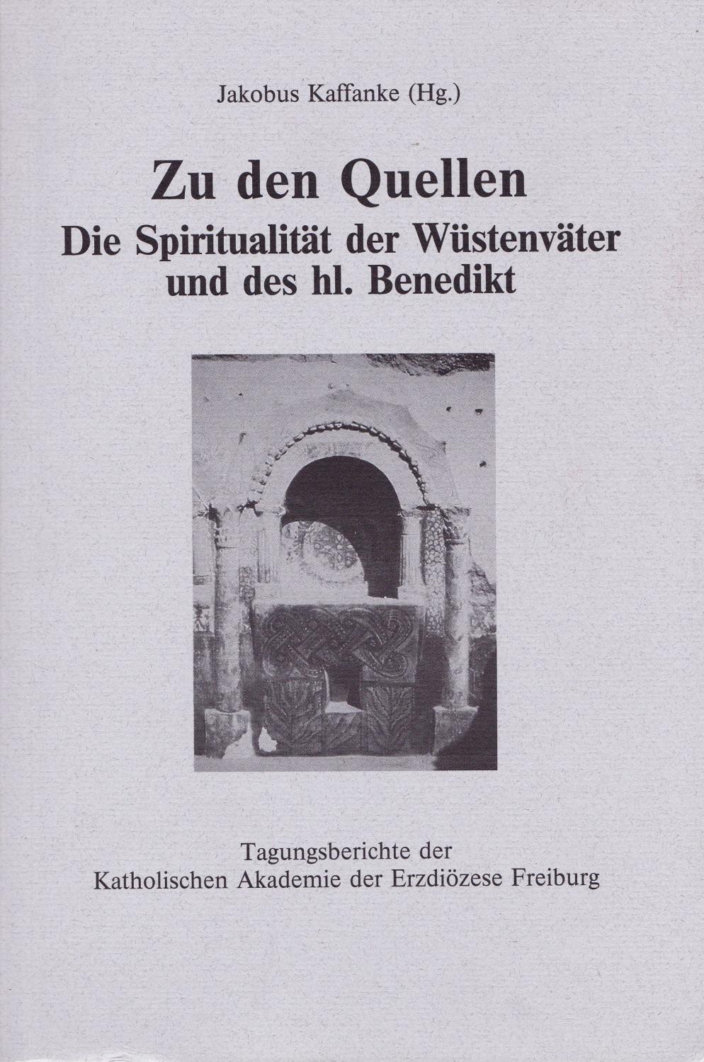 Zu den Quellen. Die Spiritualität der Wüstenväter und des hl. Benedikt