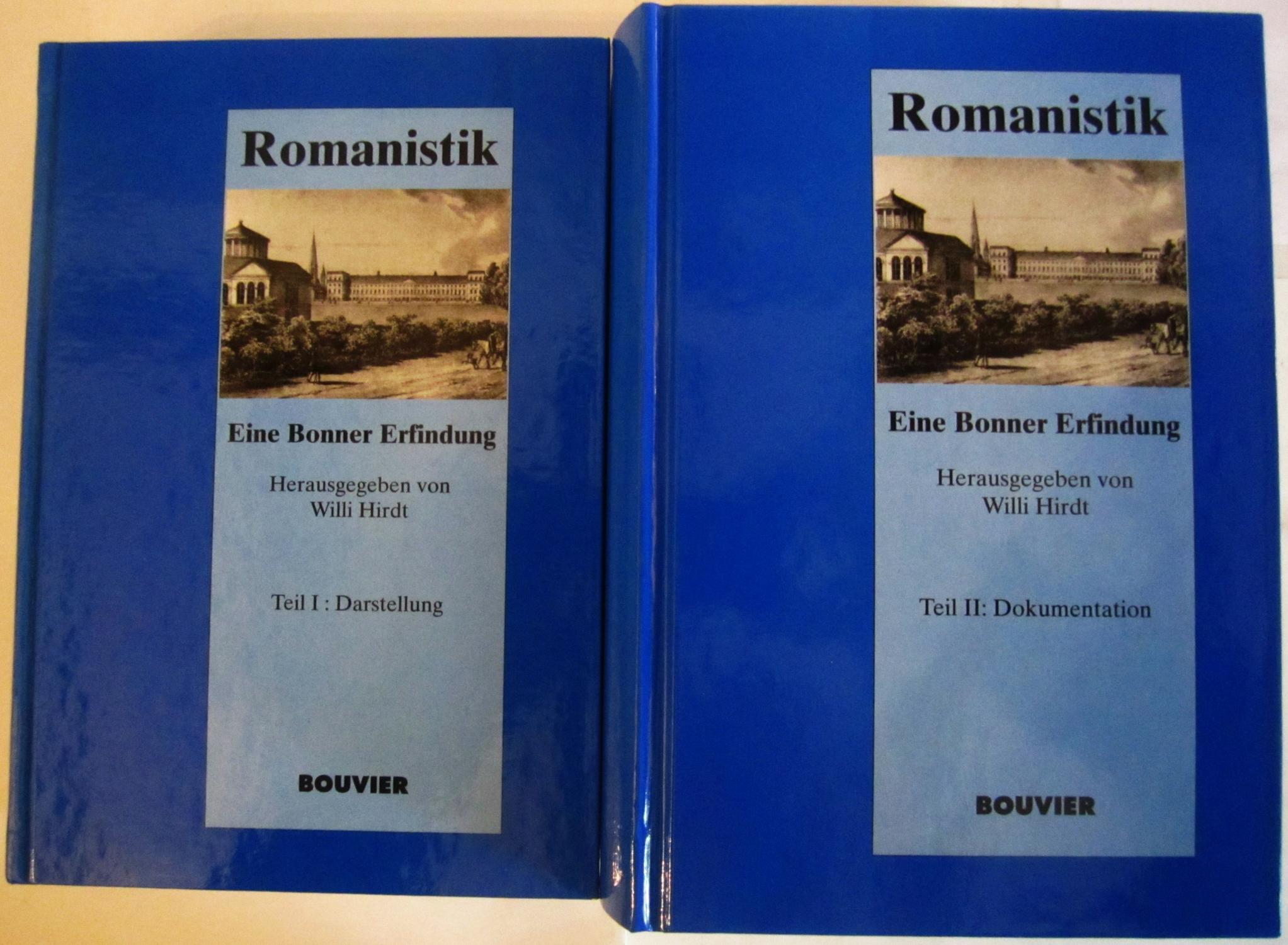 Romanistik: Eine Bonner Erfindung. Band I: Darstellung. Band II: Dokumentation (Academica Bonnensia)