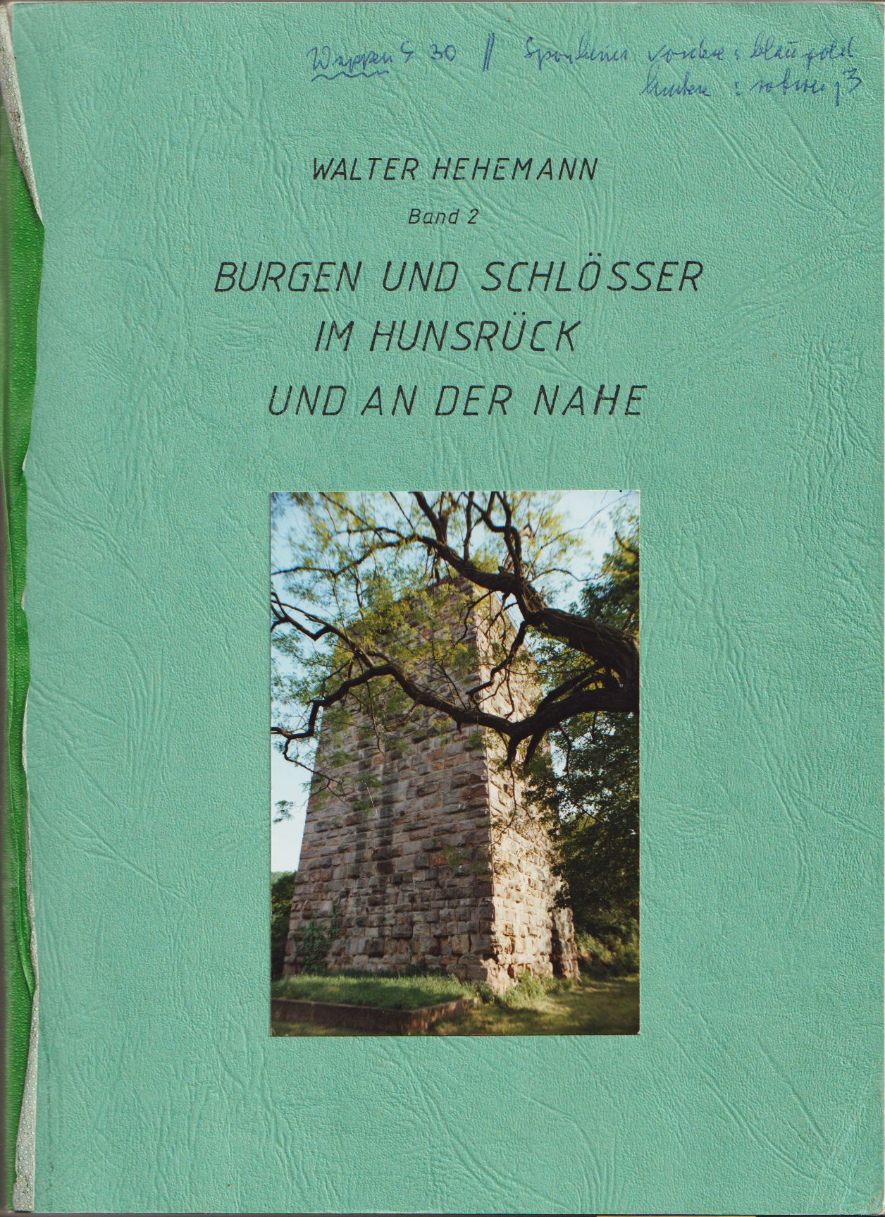 Burgen und Schlösser im Hunsrück und an der Nahe - Hehemann, Walter