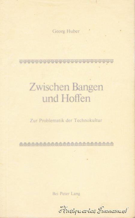 Zwischen Bangen und Hoffen. Zur Problematik der Technokultur.