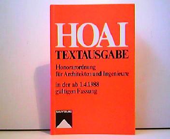 HOAI-Textausgabe. Honorarordnung für Architekten und Ingenieure in der ab 1.4.1988 gültigen Fassung.