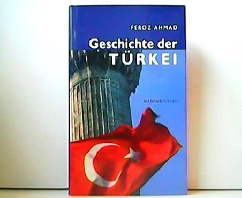 Geschichte der Türkei. - Feroz Ahmad