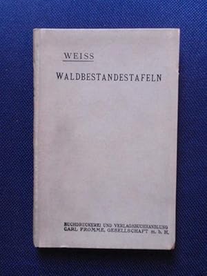 Allgemeine Waldbestandestafeln. Nach R. Feistmantel. Für ...
