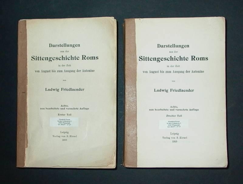 Darstellungen aus der Sittengeschichte Roms in der Zeit von August bis zum Ausgang der Antonine, von Ludwig Friedlaender