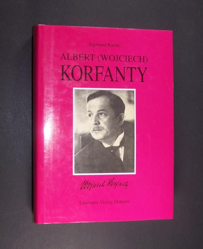 Albert (Wojciech) Korfanty: Eine Biographie. Unter Mitw. v. Helmut Neubach