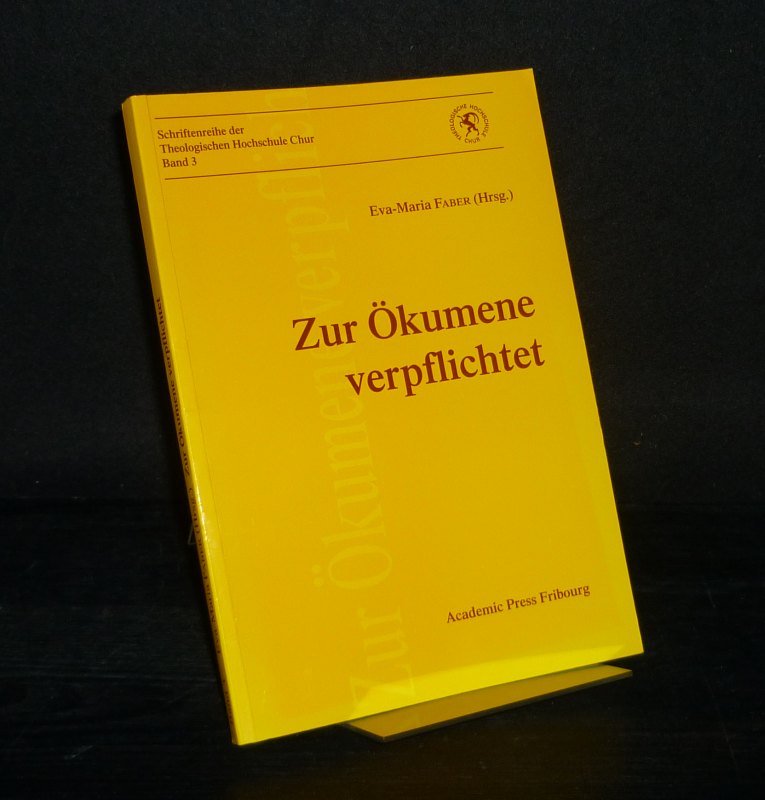 Zur Ökumene verpflichtet. Herausgegeben von Eva-Maria Faber. (= Schriftenreihe der Theologischen Hochschule Chur, Band 3).