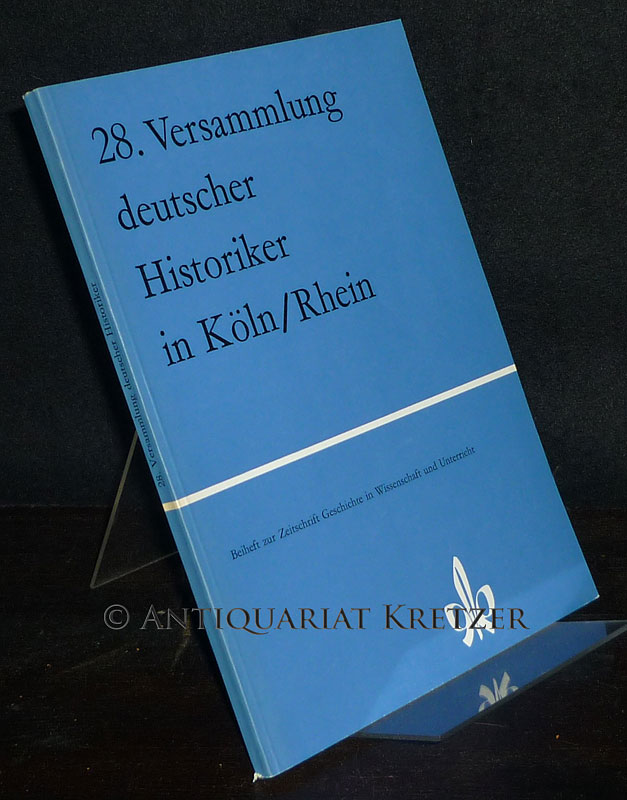 Bericht über die 28. Versammlung deutscher Historiker in Köln/Rhein, 31. bis 4. April 1970.