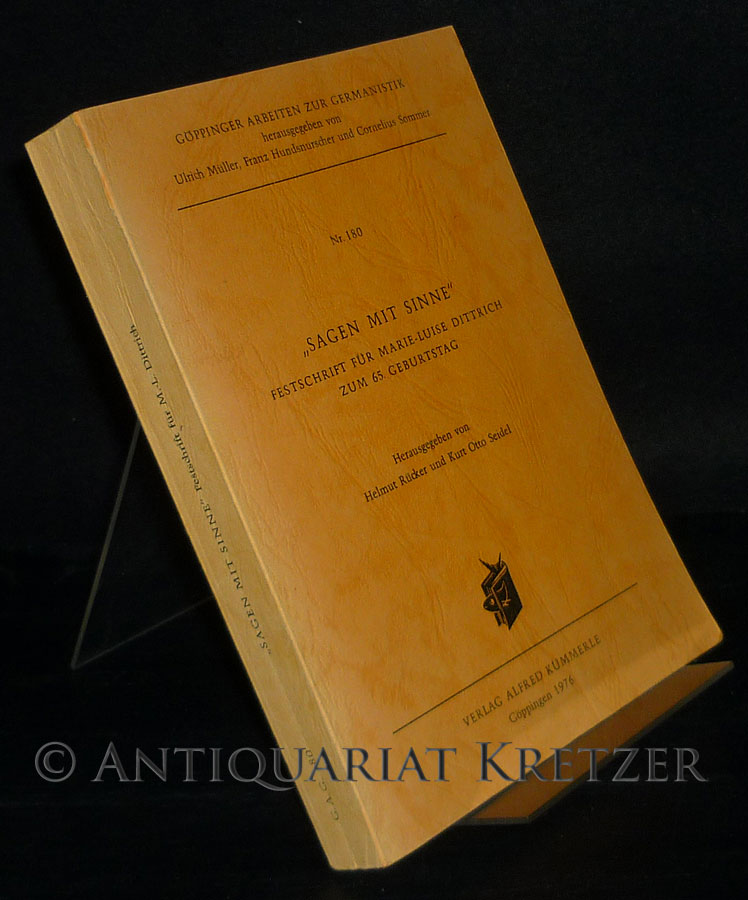 Sagen mit Sinne. Festschrift für Marie-Luise Dittrich zum 65. Geburtstag. Herausgegeben von Helmut Rücker und Kurt Otto Seidel. (= Göppinger Arbeiten zur Germanistik, Nr. 180). - Rücker, Helmut (Hrsg.) und Marie-Luise Seidel (Hrsg.)