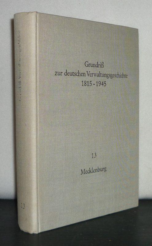 Grundriß zur deutschen Verwaltungsgeschichte 1815-1945, Reihe B: Mitteldeutschland, Band 13: Mecklenburg.