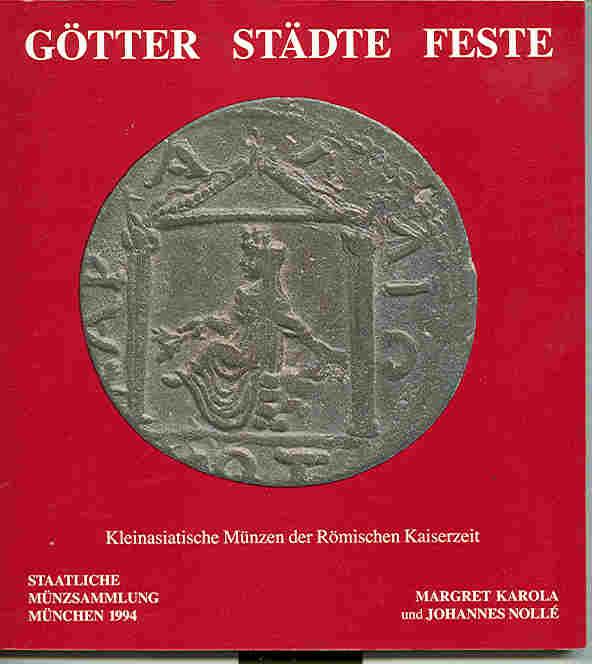 Götter - Städte - Feste: Kleinasiatische Münzen der Römischen Kaiserzeit