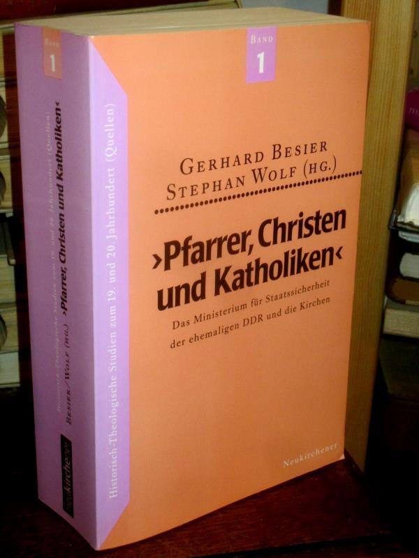 Pfarrer, Christen und Katholiken" Das Ministerium für Staatssicherheit der ehemaligen DDR und die Kirchen. (= Historisch-theologische Studien zum 19. und 20. Jahrhundert (Quellen), Band 1).