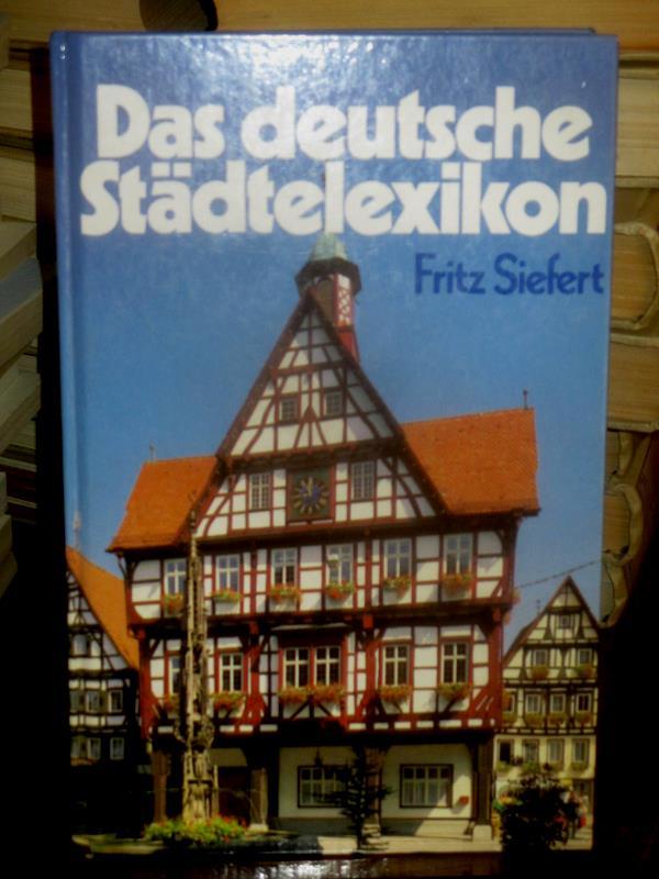 Das deutsche Städtelexikon. 1500 Städte und Gemeinden in der Bundesrepublik Deutschland