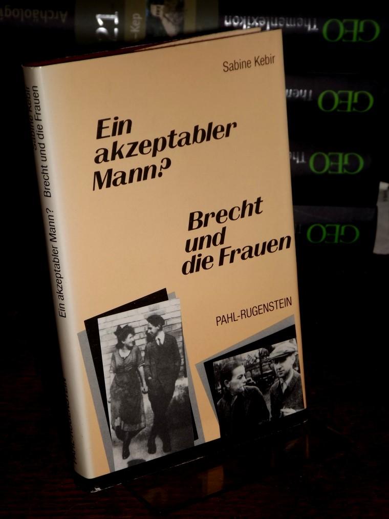 Ein akzeptabler Mann?: Brecht und die Frauen (German Edition)
