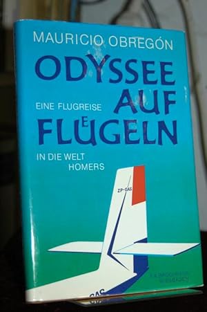 Odyssee auf Flügeln. Eine Flugreise in die Welt Homers. Mit einer Einführung von Samuel Eliot Mor...