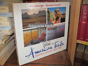 American trails. Routen durch die USA. Text: Bernhard Schmidt. Fotos und Text der gelben Seiten: ...