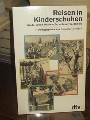 Reisen in Kinderschuhen. Wiedersehen mit dem Ferienland von damals.