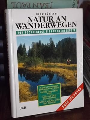 Natur an Wanderwegen. Vom Hochgebirge bis zur Meeresküste. Blumen und Gräser, Sträucher und Bäume...