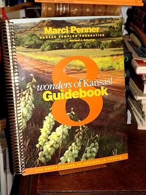 8 Wonders of Kansas Guidebook. 216 great places to explore in KANSAS: