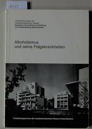 Alkoholismus und seine Folgekrankheiten. Bericht über den 37. Fortbildungskongreß, Kassel, 11. - ...